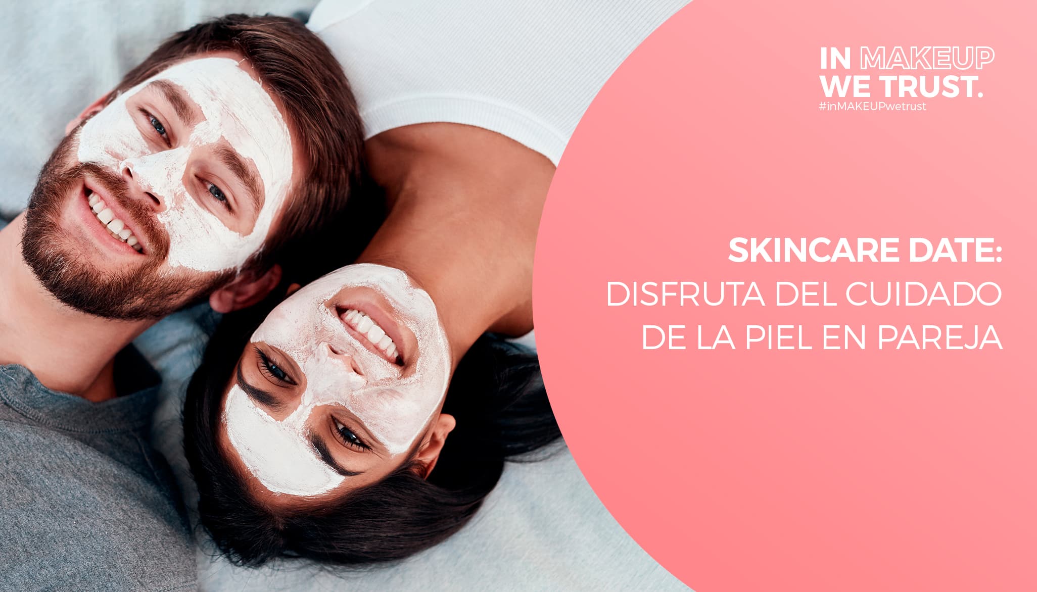 Skincare Date: Disfruta del cuidado de la piel en pareja