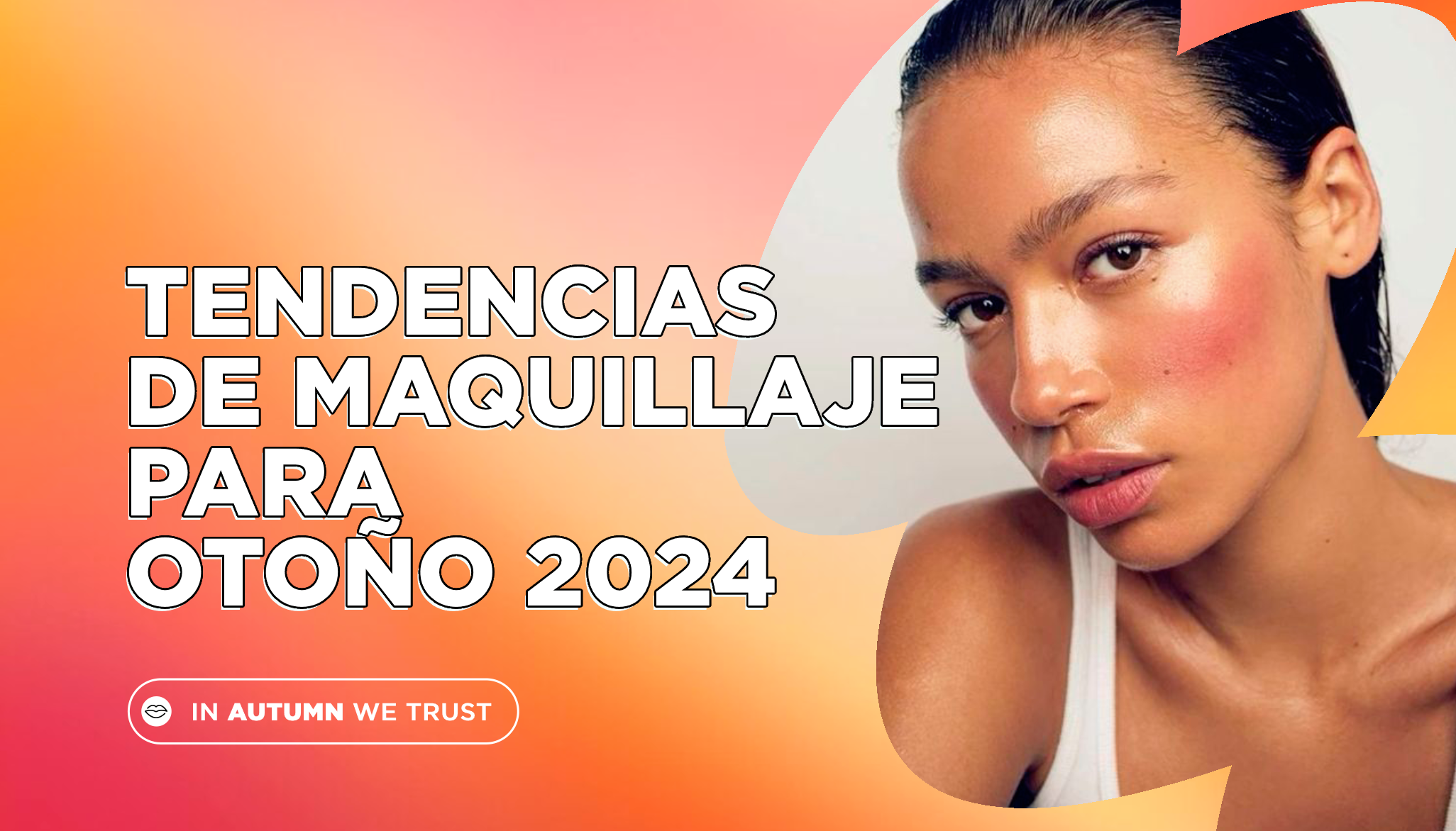 Tendencias de maquillaje para otoño 2024